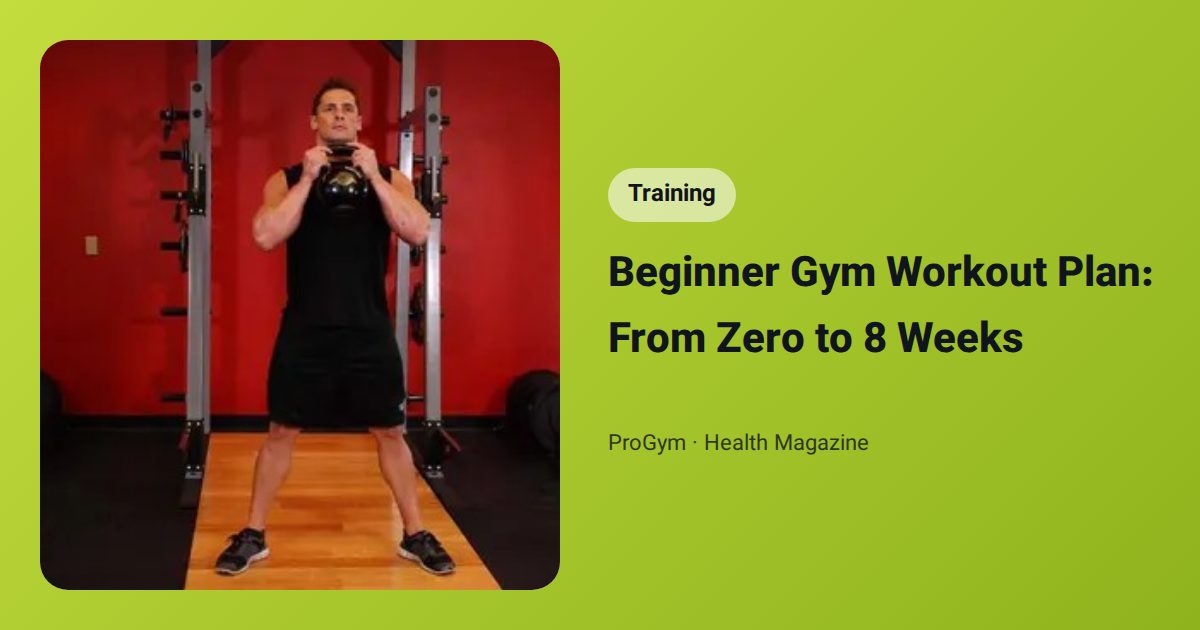 Beginner Gym Workout Plan: From Zero to 8 Weeks