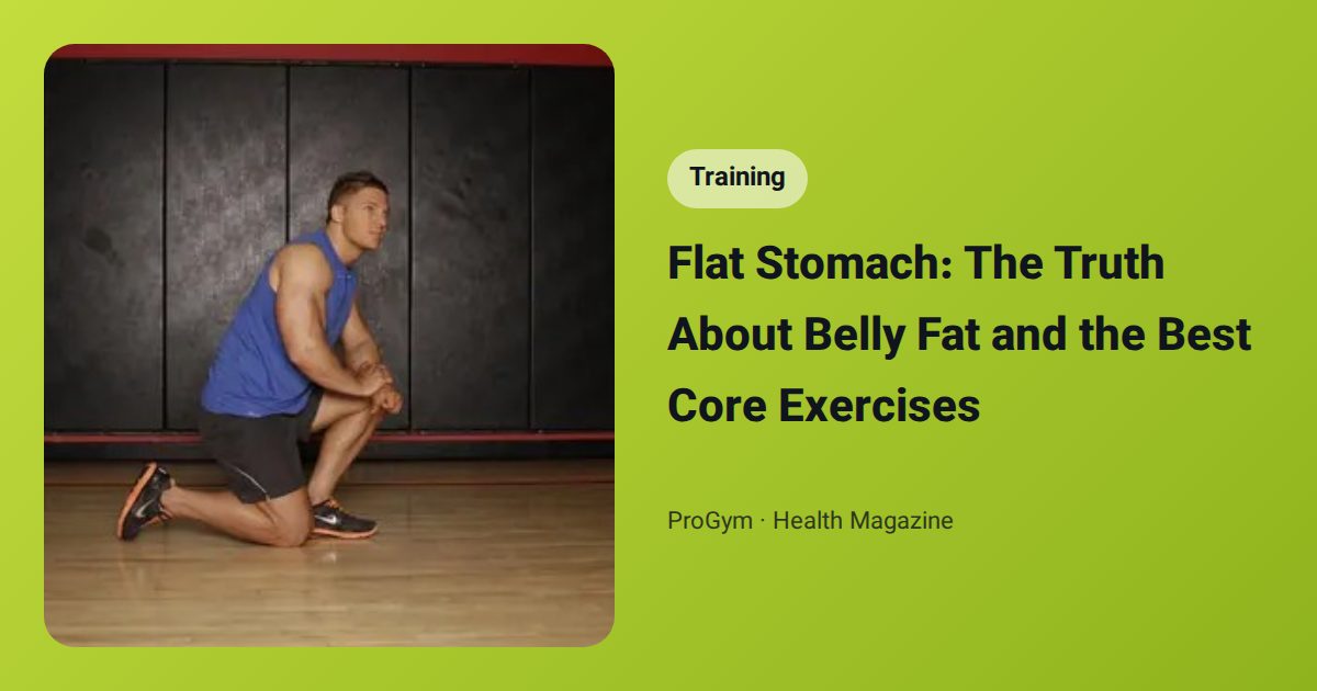 Flat Stomach: The Truth About Belly Fat and the Best Core Exercises