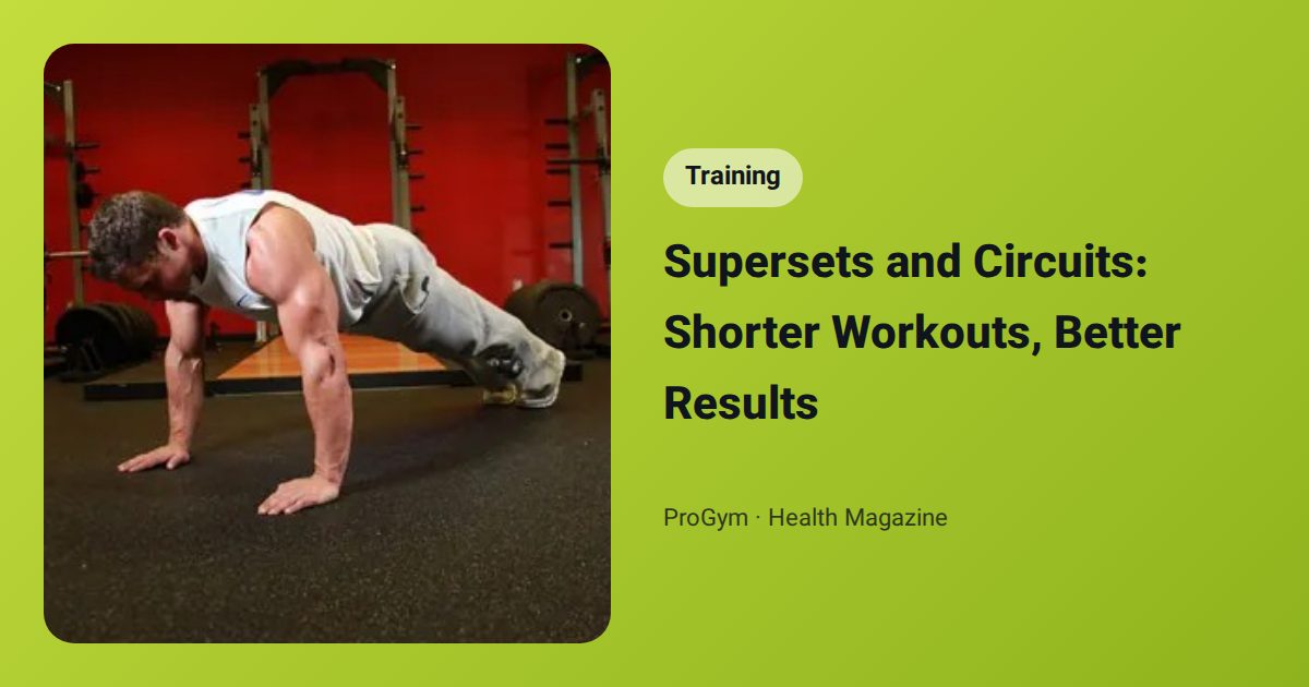 Supersets and Circuits: Shorter Workouts, Better Results
